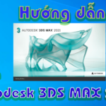 Download 3DS MAX 2021 Full + Cài Đặt Chi Tiết (VĨNH VIỄN)