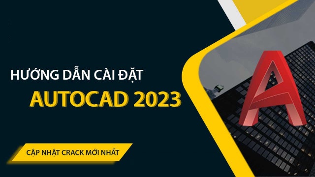 Tải Autocad 2023 Full Crack Miễn Phí Mới Nhất 2025 + Hướng Dẫn Cài Đặt A-Z