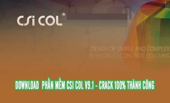 Tải CSI COL V9.1 Full Crack Miễn Phí Mới Nhất 2025 + Hướng Dẫn Cài Đặt A-Z