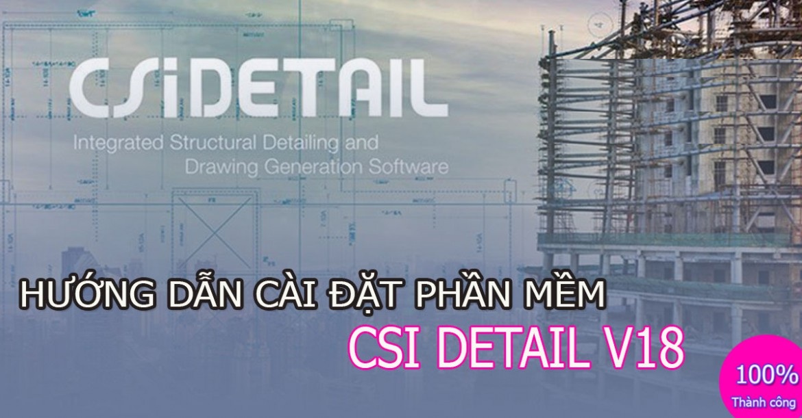 Tải Csi Detail 18 Full Crack Miễn Phí Mới Nhất 2025 + Hướng Dẫn Cài Đặt A-Z