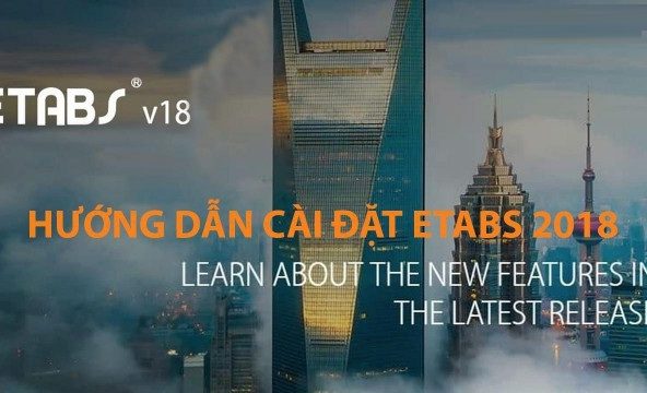 Tải CSI ETABS 18 Full Crack Miễn Phí Mới Nhất 2025 + Hướng Dẫn Cài Đặt A-Z