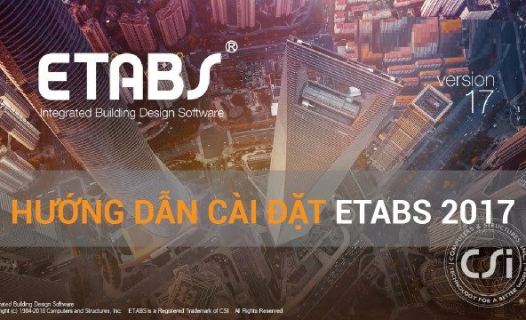 Tải CSI ETABS 2017 Full Crack Miễn Phí Mới Nhất 2025 + Hướng Dẫn Cài Đặt A-Z