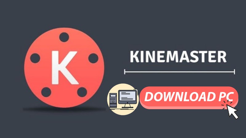 Tải Kinemaster Pro PC Full Crack Miễn Phí Mới Nhất 2025 + Hướng Dẫn Cài Đặt A-Z